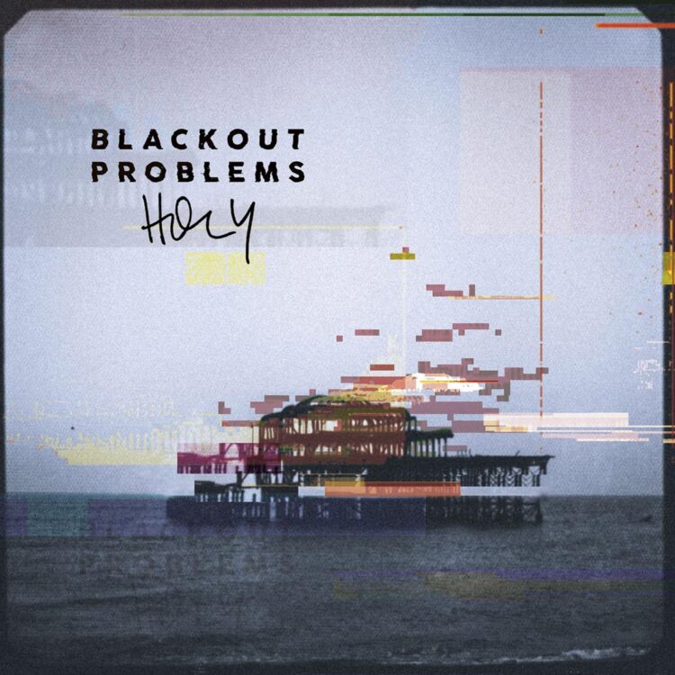 Rezension: Blackout Problems – HOLY