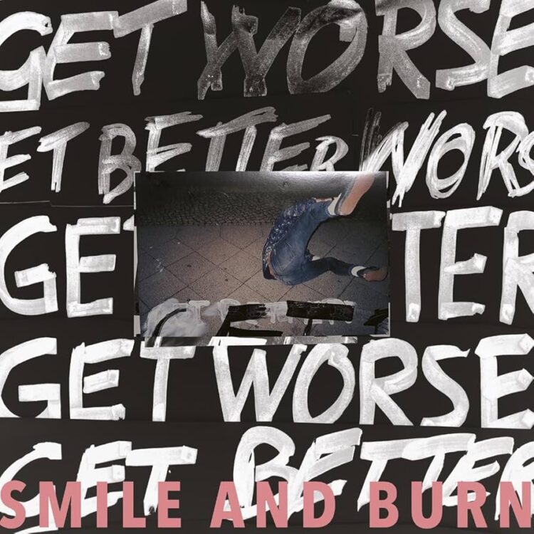 Rezension: Smile And Burn – Get Better Get Worse